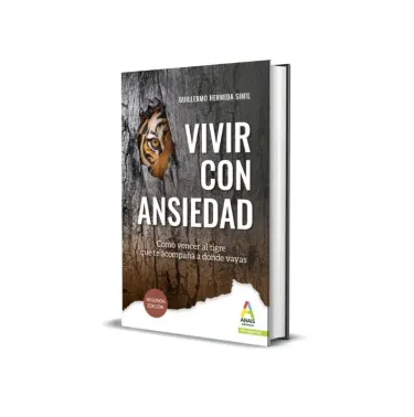 Vivir con ansiedad: Cómo vencer al tigre que te acompaña donde vayas (Preguntas incómodas)
